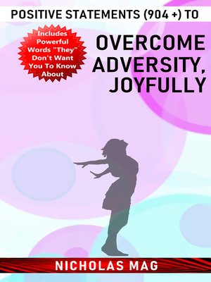 cover image of Positive Statements (904 +) to Overcome Adversity, Joyfully